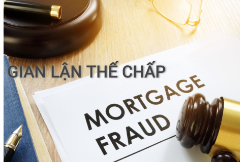 Gian lận thế chấp (Mortgage Fraud) là gì? Các loại hành vi và đặc điểm