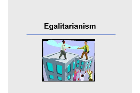 Chủ nghĩa quân bình (Egalitarianism) là gì? Các loại chủ nghĩa quân bình