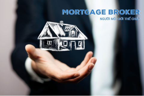 Người môi giới thế chấp (Mortgage Broker) là ai? Cách làm việc