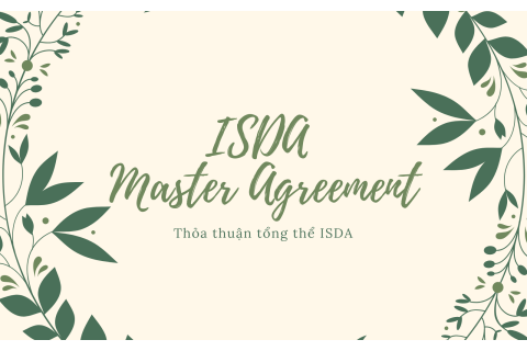 Thỏa thuận tổng thể ISDA (ISDA Master Agreement) là gì?