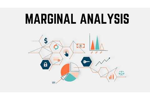 Phân tích cận biên (Marginal Analysis) là gì? Đặc điểm và hạn chế