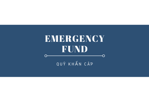 Quỹ khẩn cấp (Emergency Fund) là gì? Nội dung về quỹ khẩn cấp