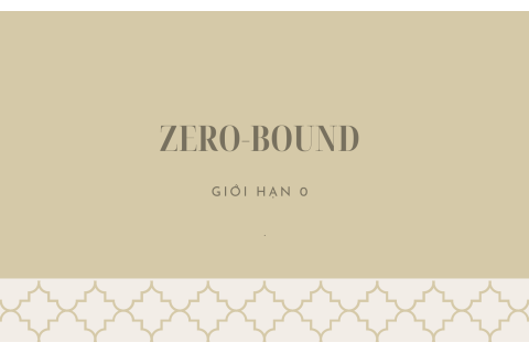 Giới hạn 0 (Zero-Bound) là gì? Nội dung về giới hạn 0