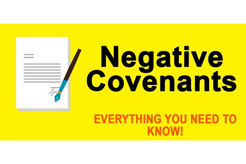 Giao ước phủ định/Giao ước hạn chế (Negative Covenant/Restrictive Covenant) là gì?