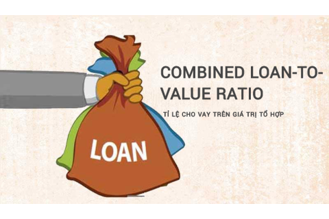 Tỉ lệ cho vay trên giá trị tổ hợp (Combined Loan-to-Value Ratio) là gì? Đặc điểm và công thức tính