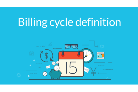 Chu kì thanh toán (Billing Cycle) là gì? Xác định độ dài của chu kì thanh toán