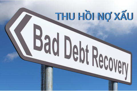 Thu hồi nợ xấu (Bad Debt Recovery) là gì? Đặc điểm và báo cáo thu hồi nợ xấu