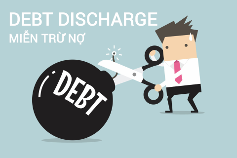 Miễn trừ nợ (Debt Discharge) là gì? Đặc điểm và trường hợp không đủ điều kiện