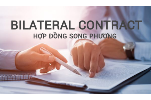 Hợp đồng song phương (Bilateral Contract) là gì? Cách hoạt động và lưu ý